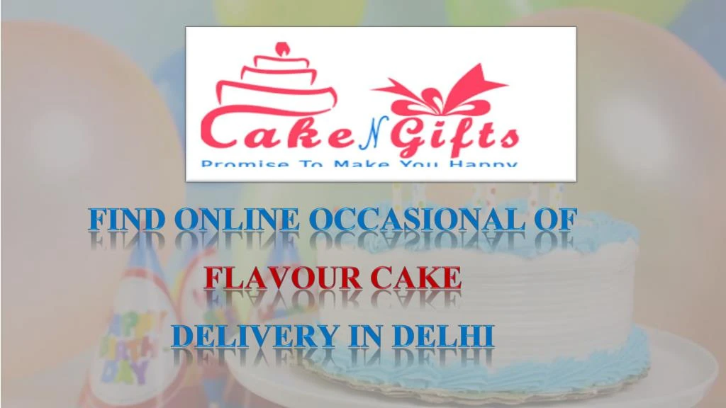 find online occasional of flavour cake delivery