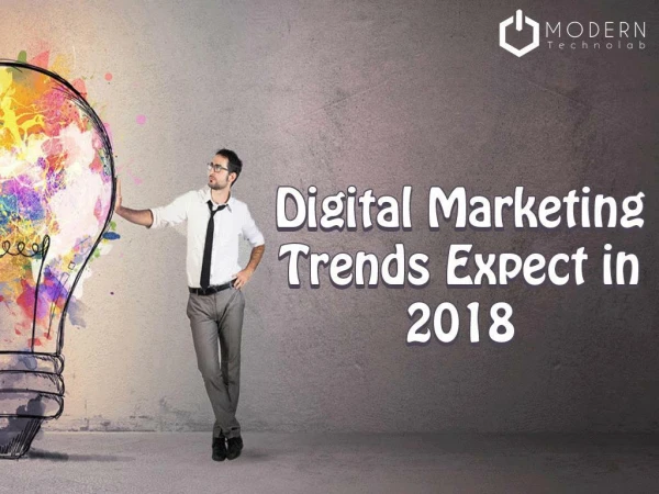 10 Digital Marketing Trends Expect in 2018