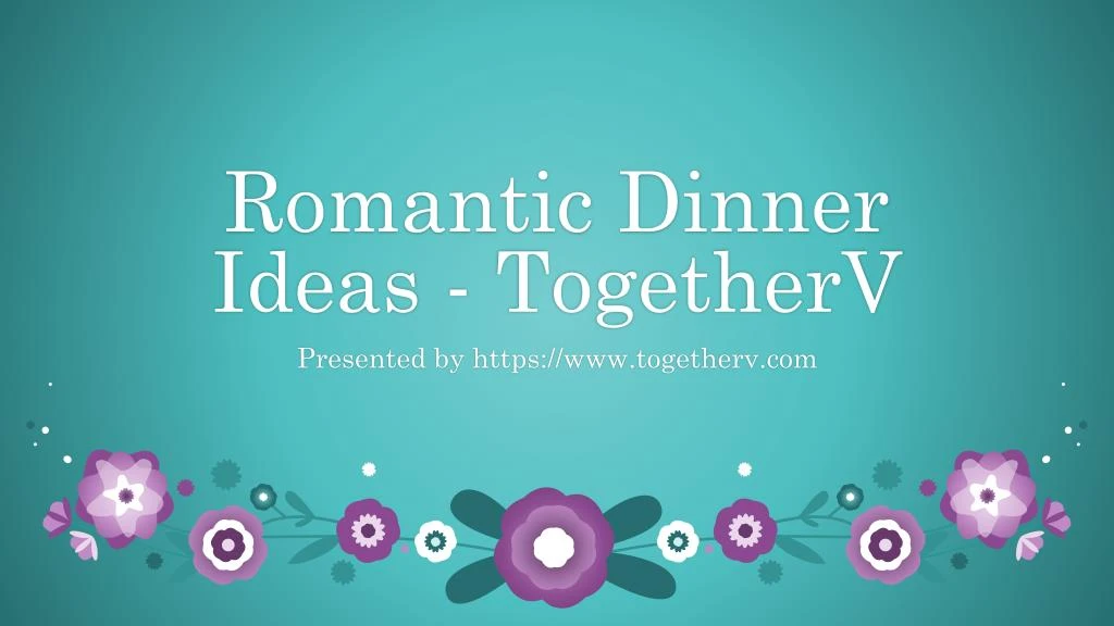 romantic dinner ideas togetherv