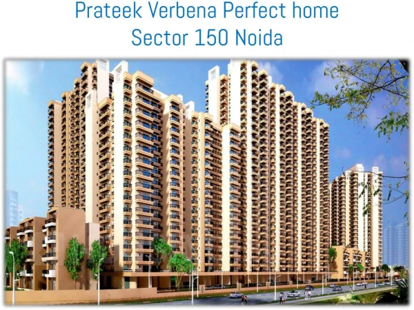 Prateek Verbena Lavish home coming by Prateek Group