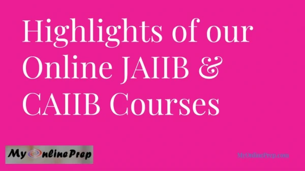 My Online Prep: Highlights of our Online JAIIB & CAIIB courses