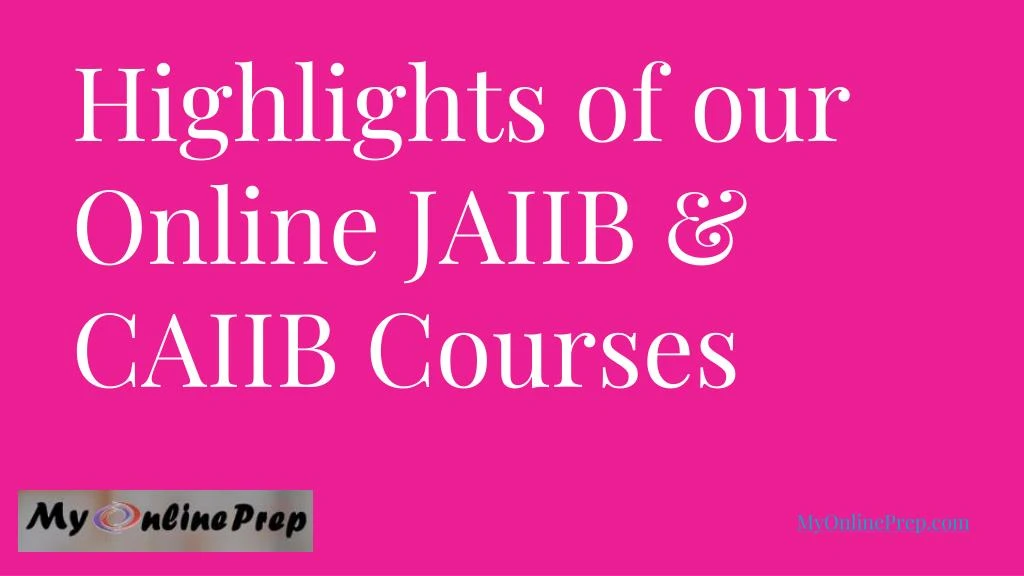highlights of our online jaiib caiib courses
