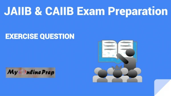 JAIIB & CAIIB Exam Preparation: Regularize your Practice Exercises