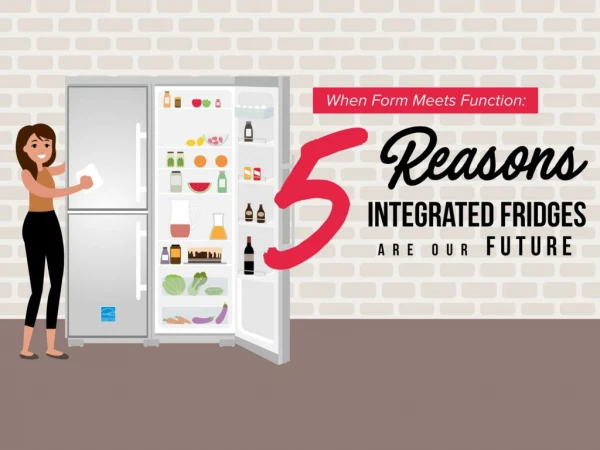 5 Reasons Why Integrated Fridges are Our Future