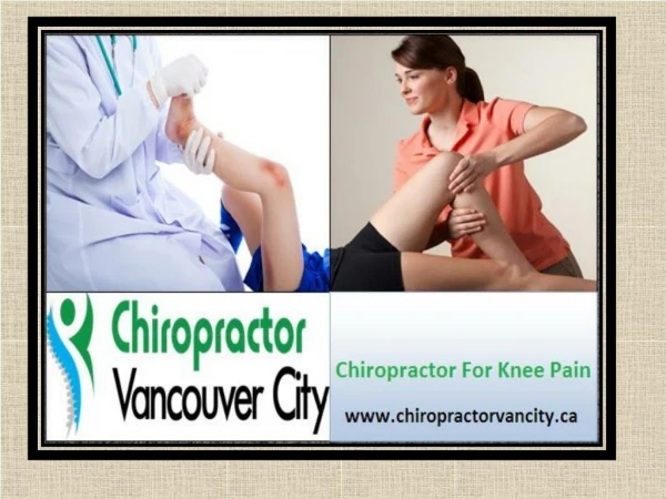 Chiropractors - One of the Best Solutions for Knee Pain