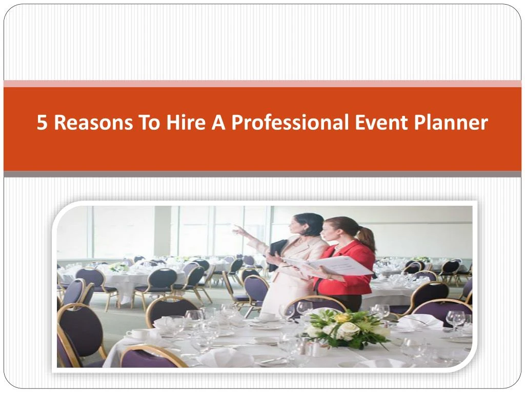 5 reasons to hire a professional event planner