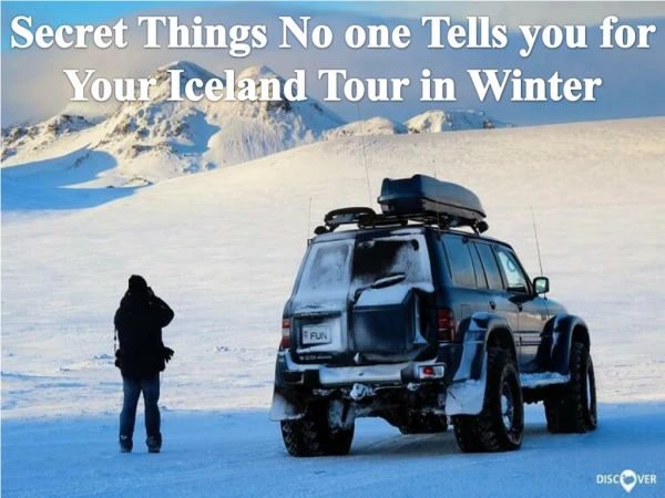 Secret Things No one Tells you for Your Iceland Tour in Winter
