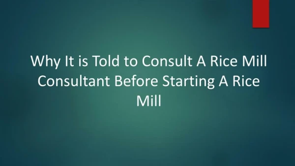 Why It is Told to Consult A Rice Mill Consultant Before Starting A Rice Mill 