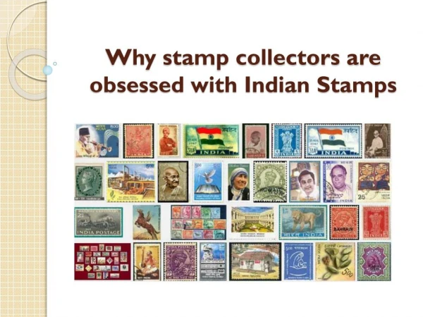 Why stamp collectors are obsessed with Indian Stamps