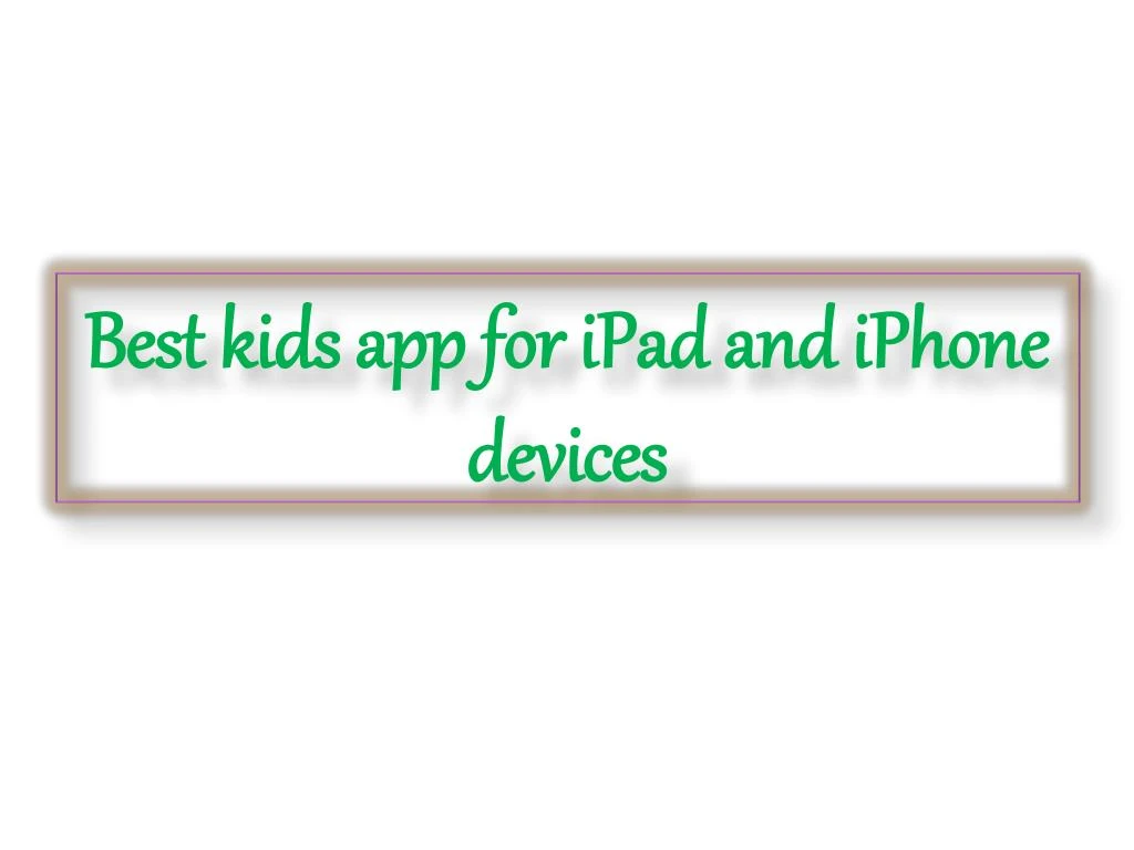 best kids app for ipad and iphone devices