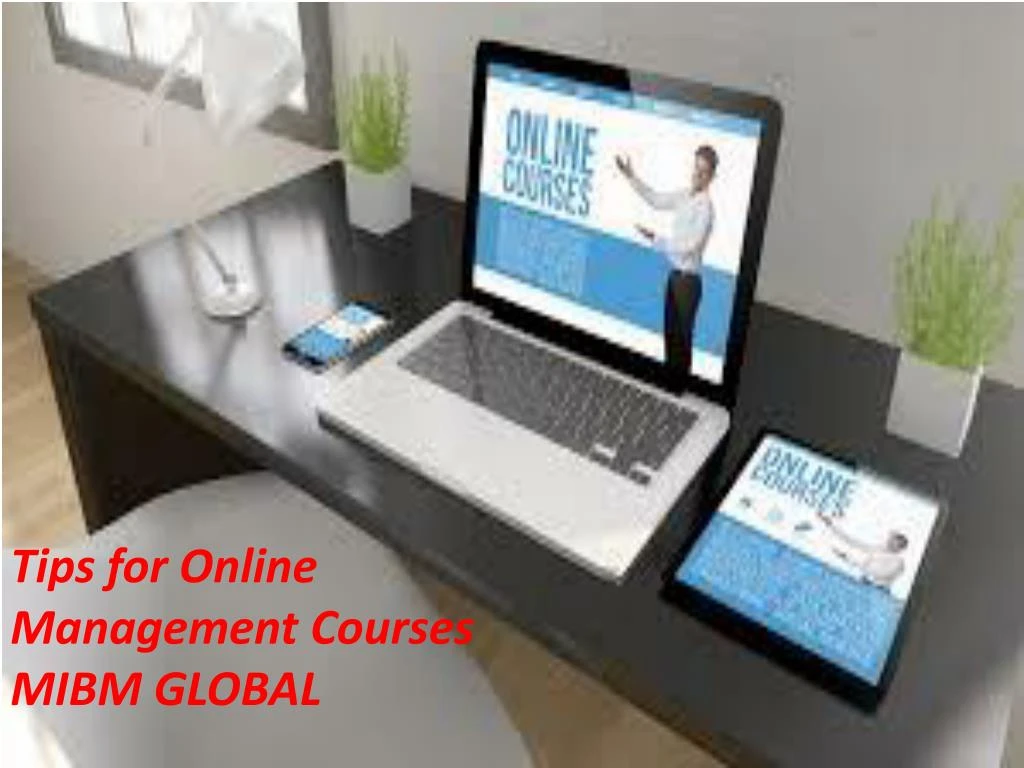 tips for online management courses mibm global