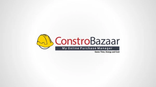Benefits to Buyer | ConstroBazaar.com