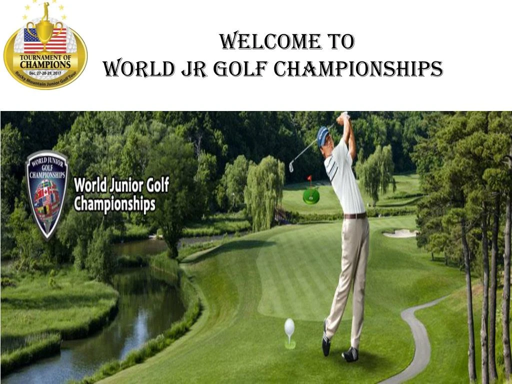 welcome to world jr golf championships