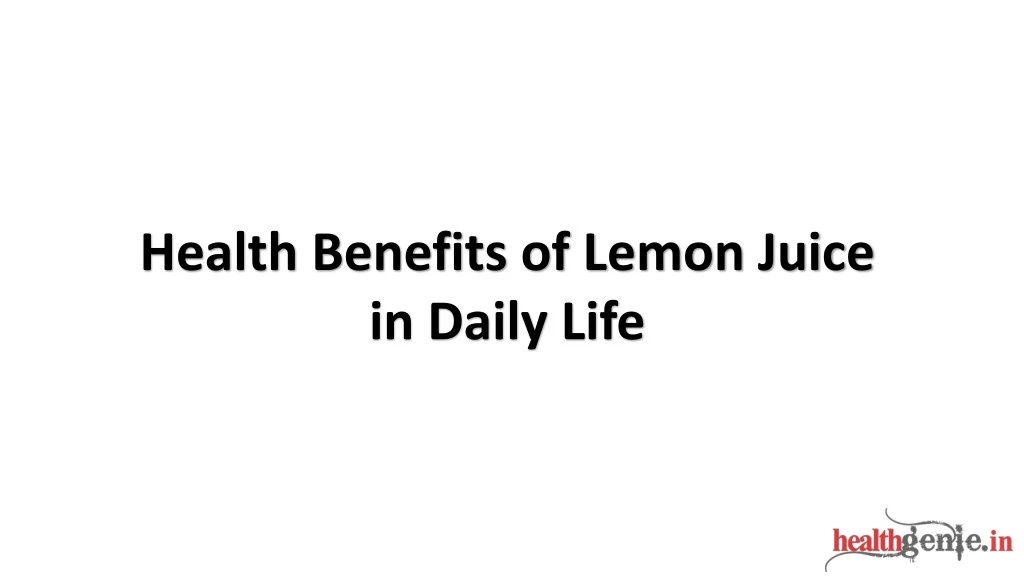 health benefits of lemon juice in daily life