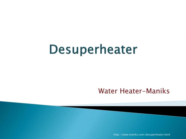 Top Quality Desuperheater Manufactured by Maniks