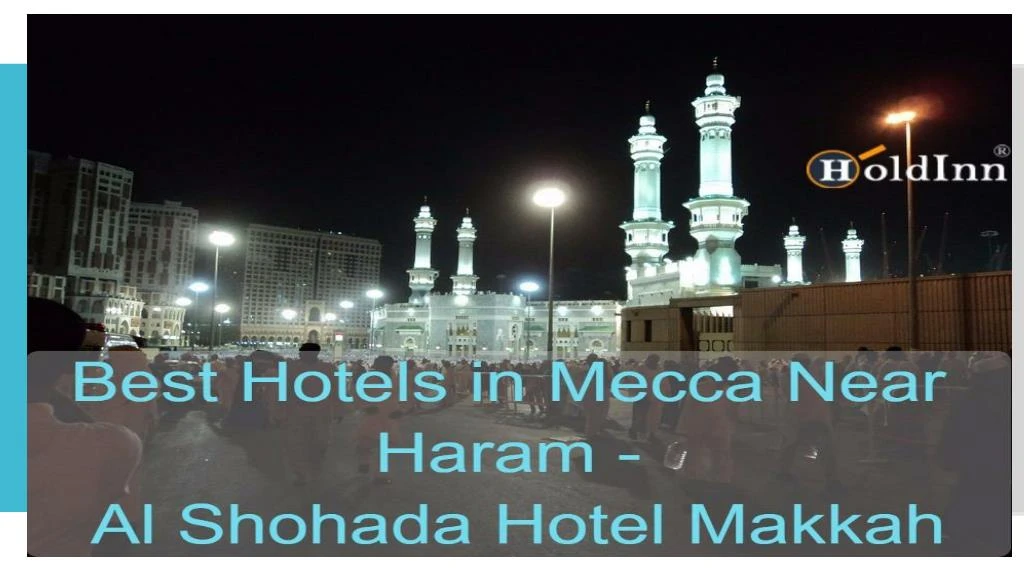 best hotels in mecca near haram al shohada hotel makkah holdinn com