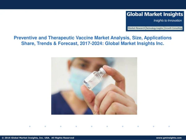 Preventive and Therapeutic Vaccine Market growth outlook with industry review and forecasts