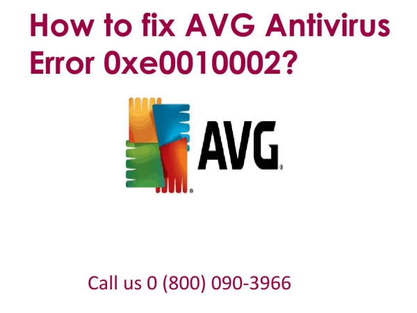 How to fix AVG Antivirus Error 0xe0010002? Dial 0 (800) 090-3966 Toll-Free Number
