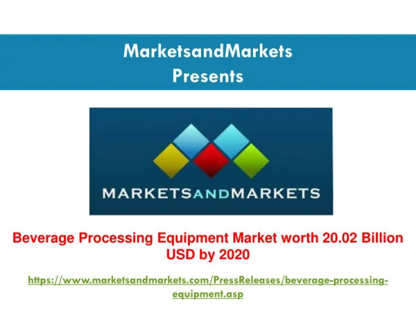 Beverage Processing Equipment Market worth 20.02 Billion USD by 2020