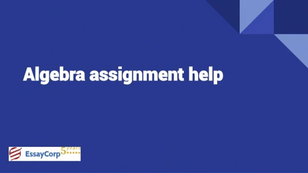 Get the best Algebra assignment help by the expert writers.