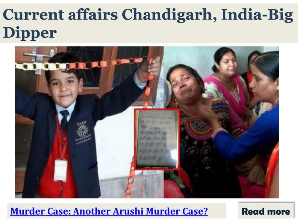 The Mystery Murder Case Of 7 Year old Pradyuman-Current affairs Chandigarh, India
