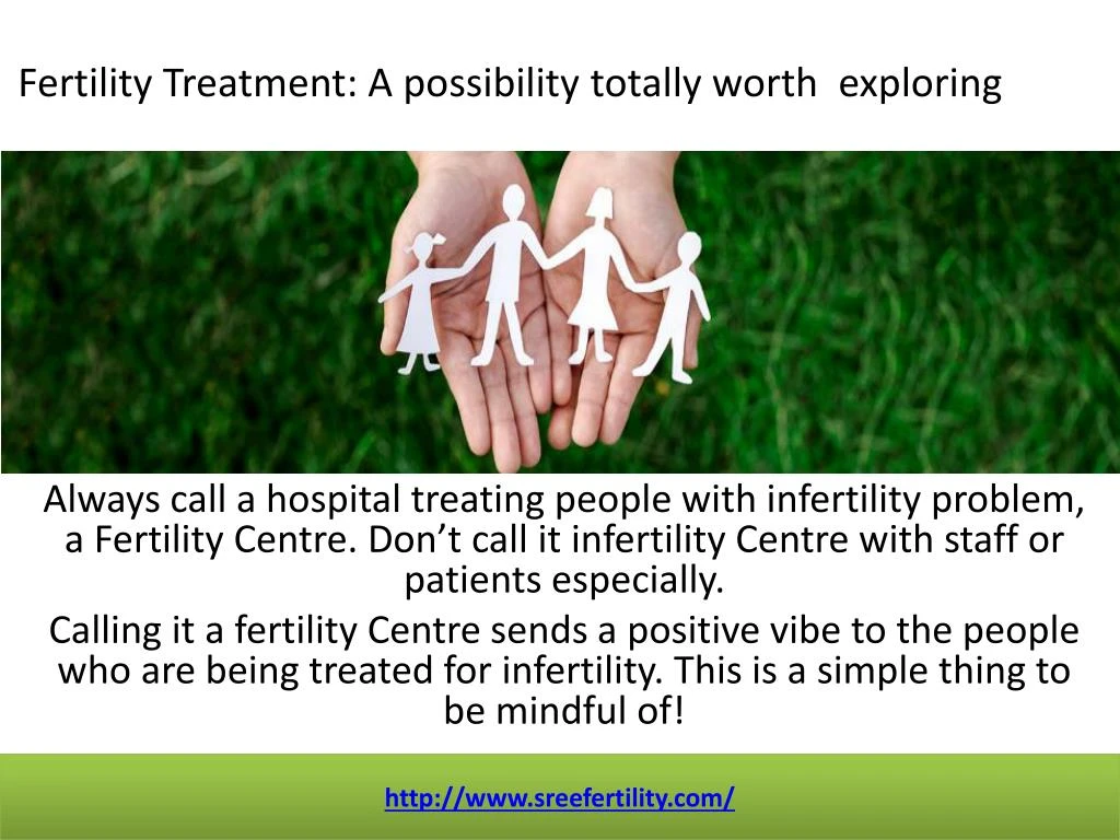 fertility treatment a possibility totally worth