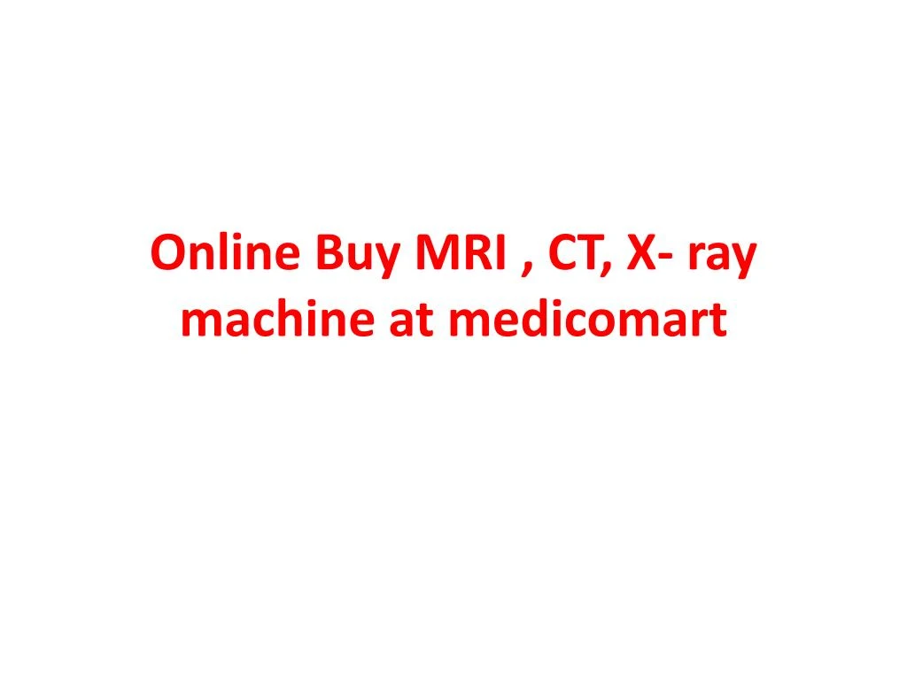 online buy mri ct x ray machine at medicomart