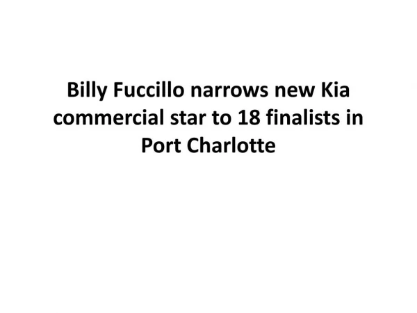 Billy Fuccillo narrows new Kia commercial star to 18 finalists in Port Charlotte