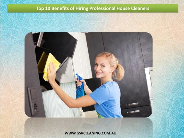 Top 10 Benefits of Hiring Professional House Cleaners
