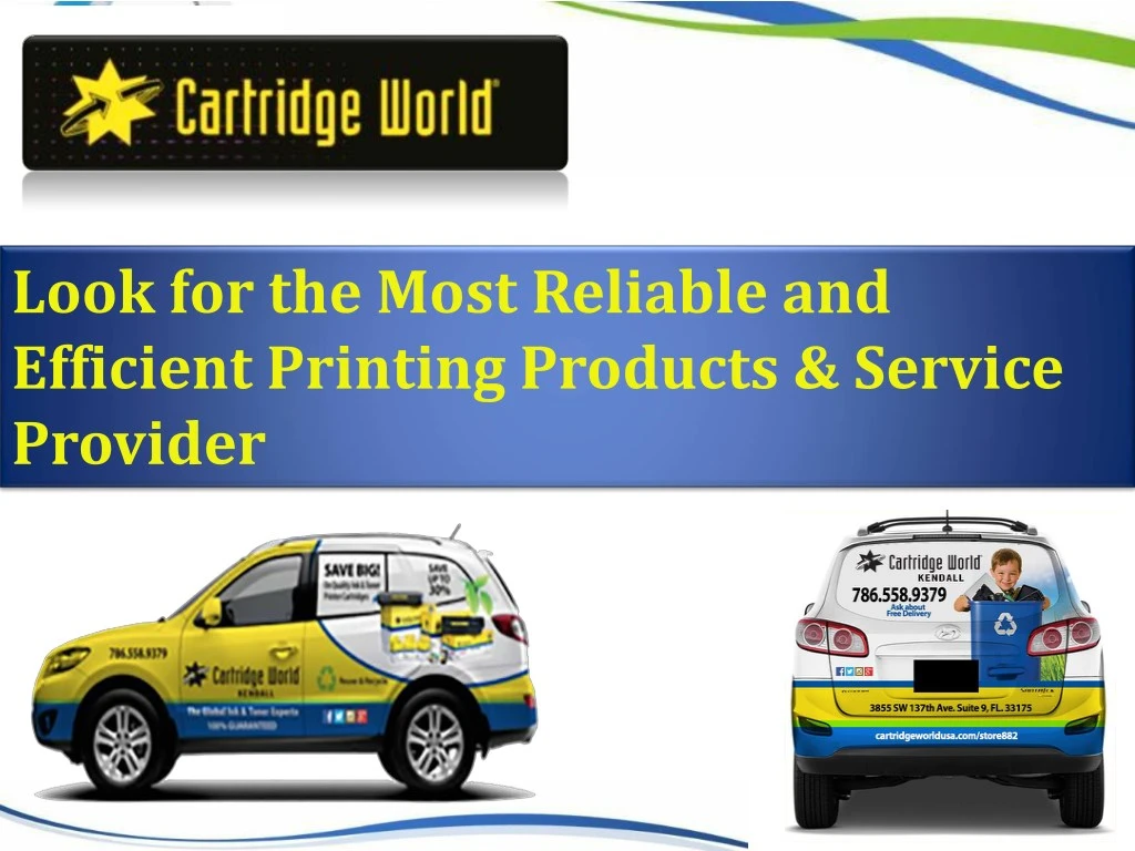 look for the most reliable and efficient printing