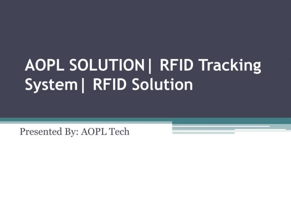 AOPL SOLUTION| RFID Tracking System| RFID Solution