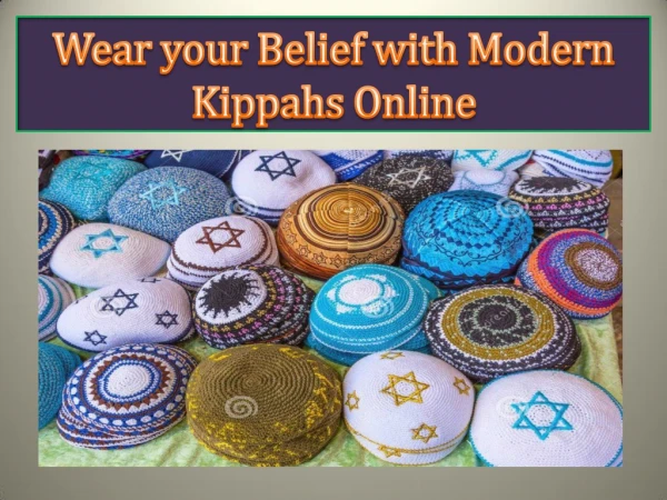 Wear your Belief with Modern Kippahs Online