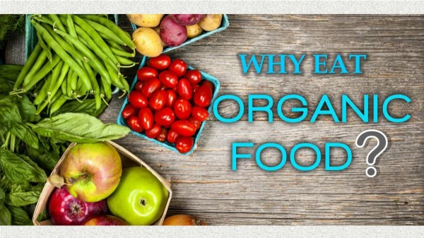 Why Eat Organic Good?