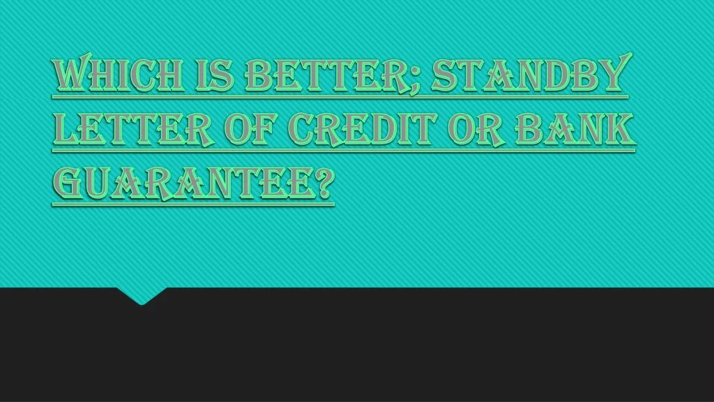 which is better standby letter of credit or bank guarantee