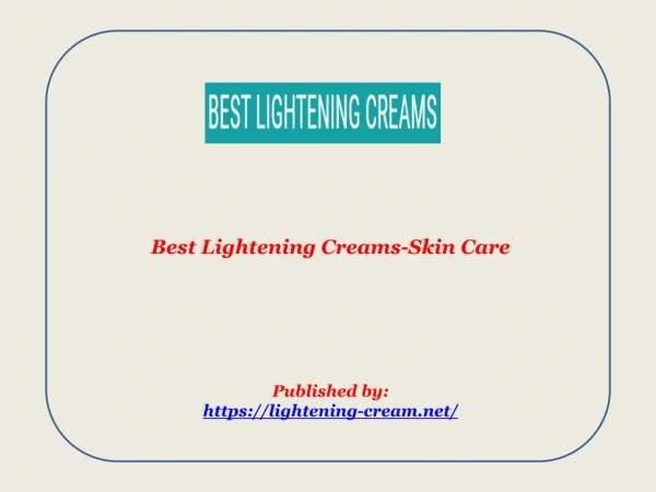 Best Lightening Creams-Skin Care
