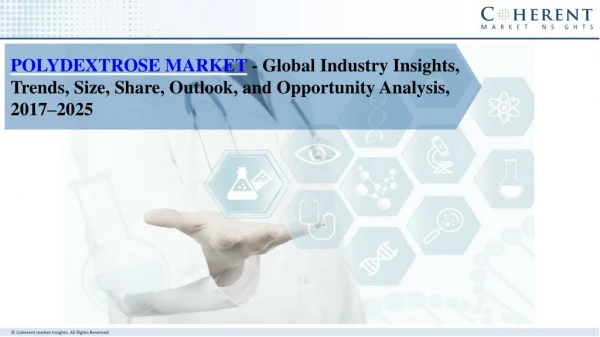 Polydextrose Market- Industry Insights, Trends, outlook and Forecast 2017-2025