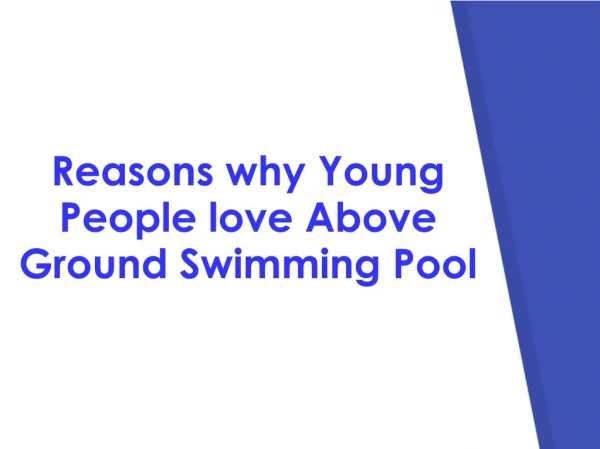 Reasons why Young People love Above Ground Swimming Pool