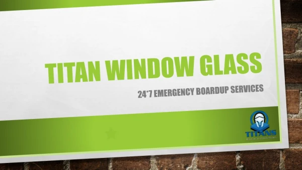 Emergency Glass Repair Near me | Titan Window Glass