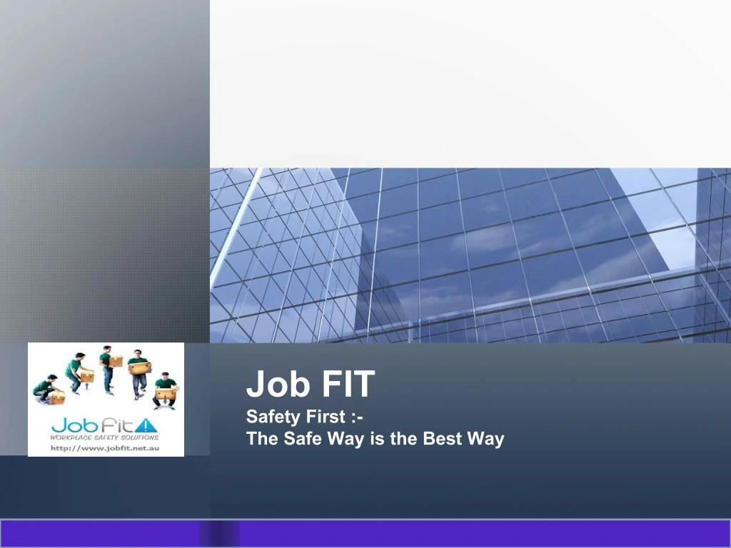 job fit safety first the safe way is the best way