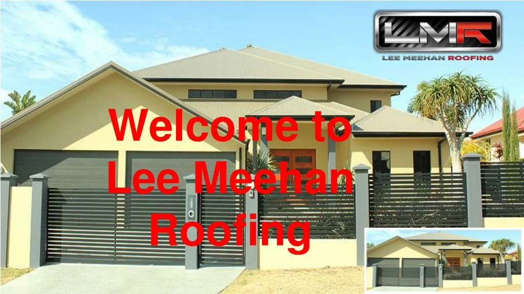 welcome to lee meehan roofing
