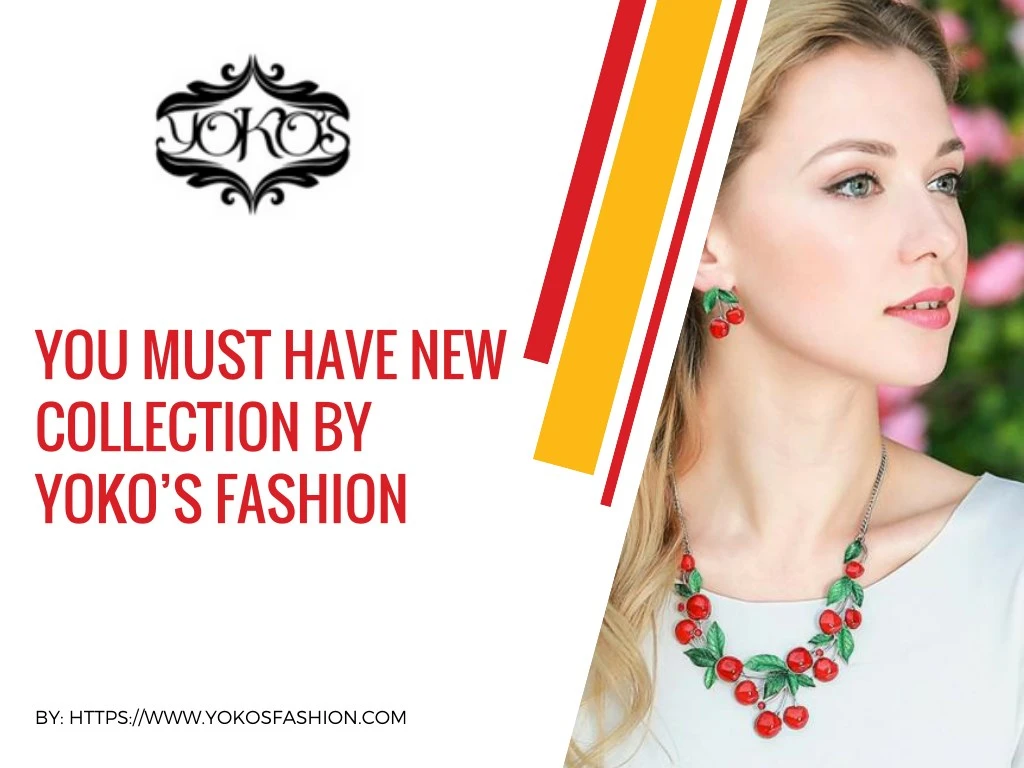 you must have new collection by yoko s fashion