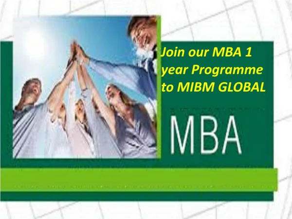 Join our MBA 1 year Programme to MIBM GLOBAL