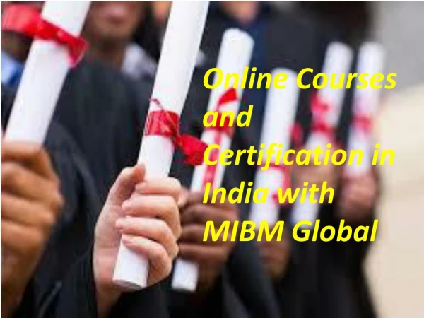 Online Courses and Certification in India with Delhi MIBM Global