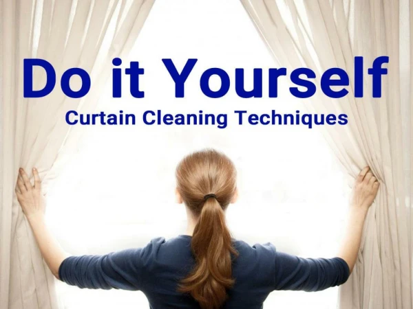 Do it Yourself Curtain Cleaning Techniques