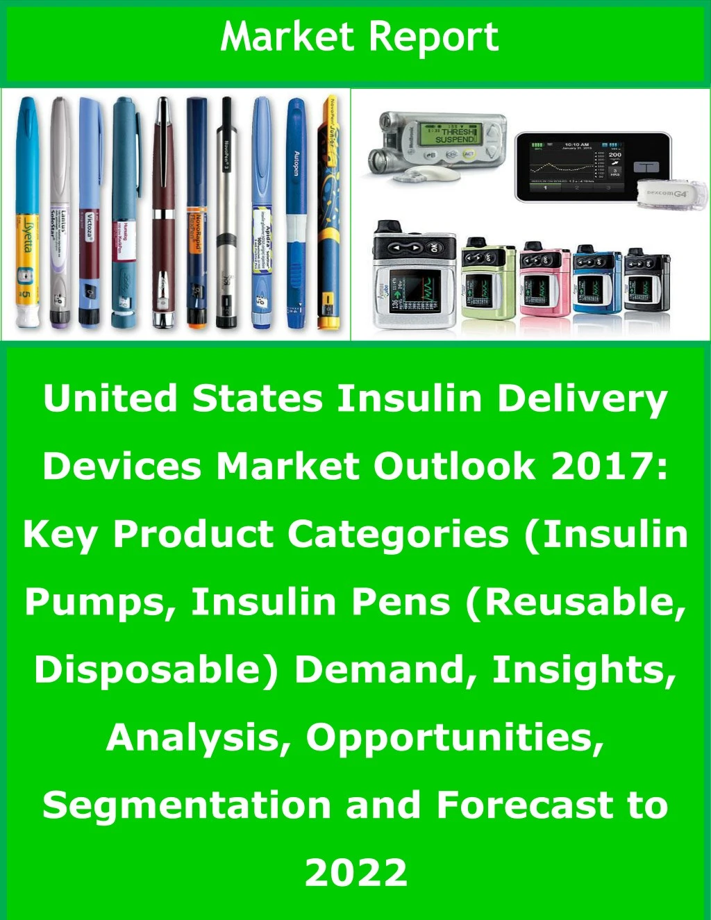 united states insulin delivery market 2017 2022