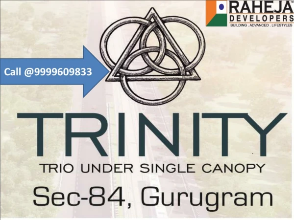 Raheja Trinity Sector 84, Gurgaon Call @9999609833