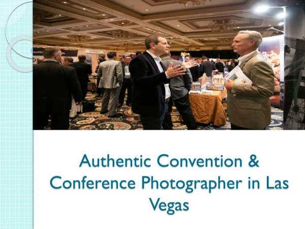 Authentic Convention & Conference Photographer in Las Vegas