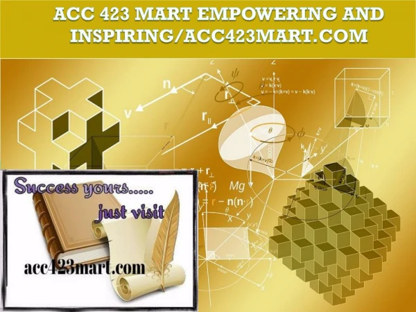 ACC 423 MART Empowering and Inspiring/acc423mart.com