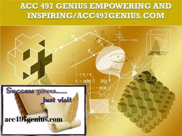 ACC 497 GENIUS Empowering and Inspiring/acc497genius.com