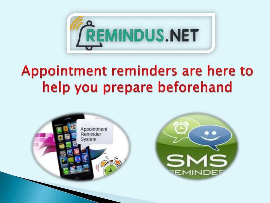 appointment reminders are here to help you prepare beforehand